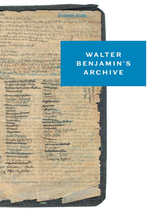 Title details for Walter Benjamin's Archive by Walter Benjamin - Available